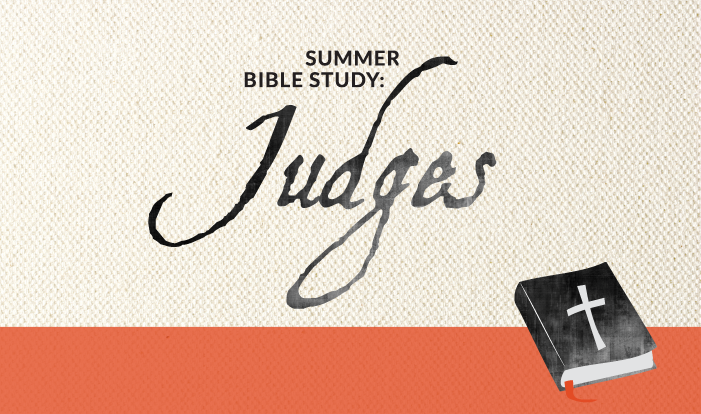 Summer Bible Study: Judges | Past Message Series | Williamsburg ...